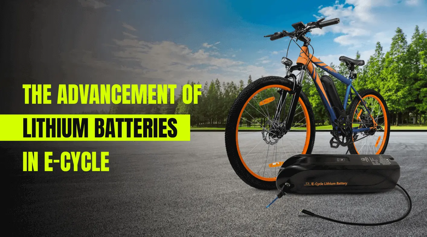 The Advancement of Lithium Batteries in E-Cycle The Advancement of Lithium Batteries in E-Cycle