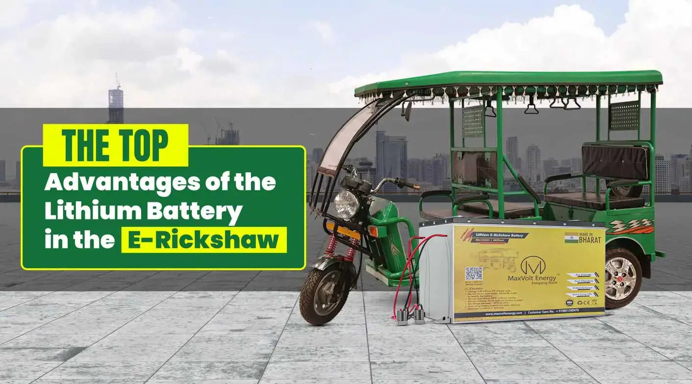 The Top Advantages of the Lithium Battery in the E-Rickshaw